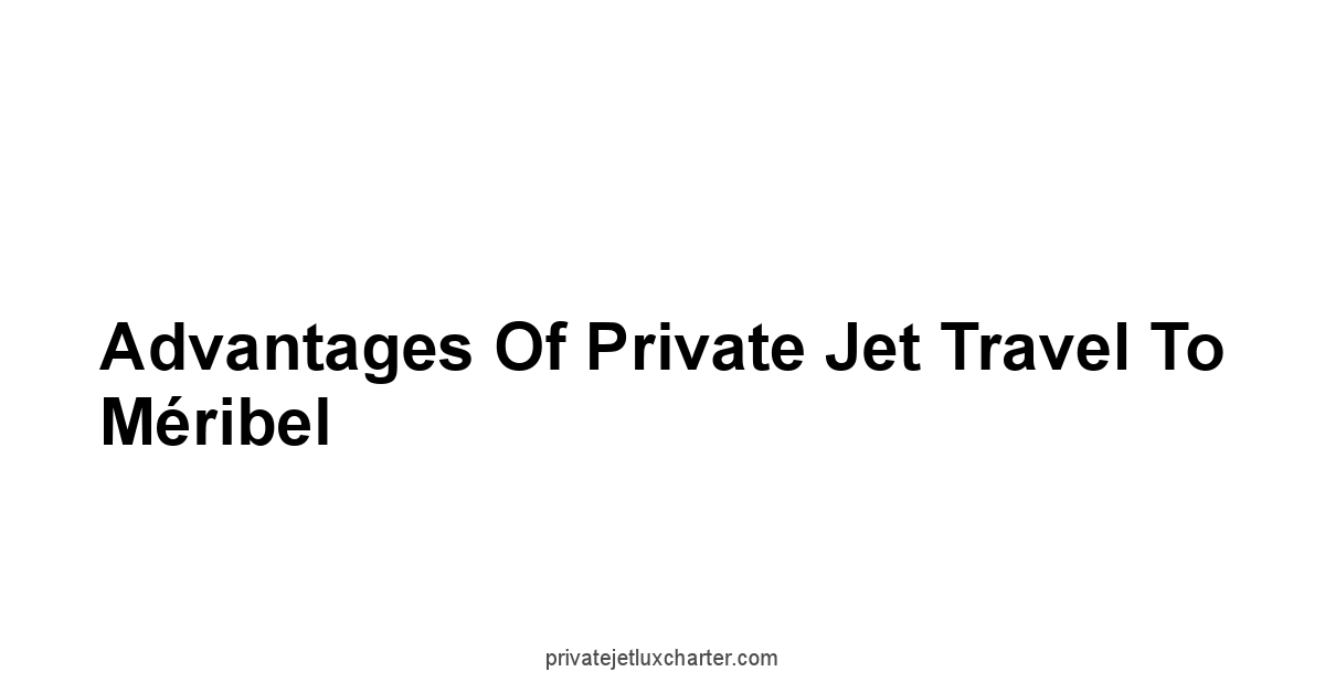 Advantages of Private Jet Travel to Méribel
