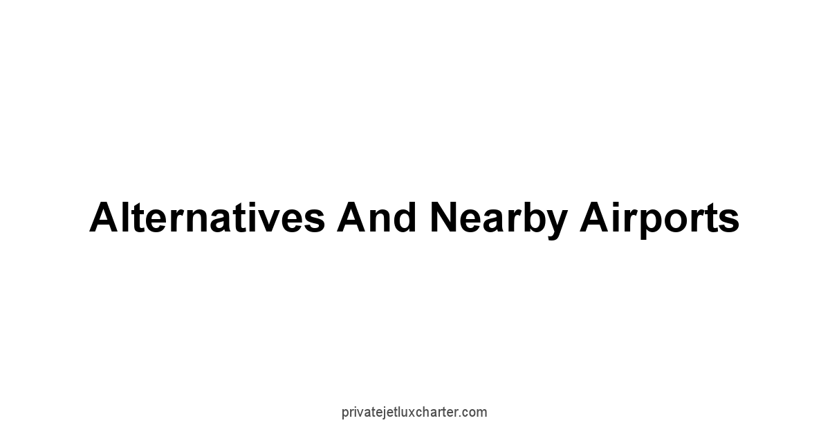 Alternatives and Nearby Airports
