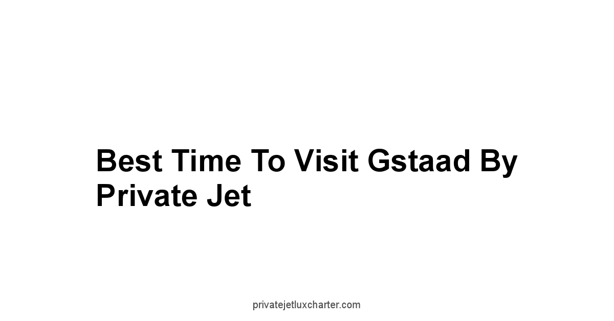 Best Time to Visit Gstaad by Private Jet