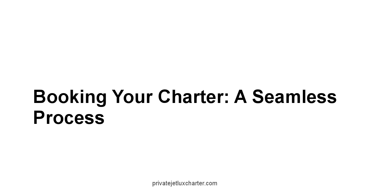 Booking Your Charter: A Seamless Process