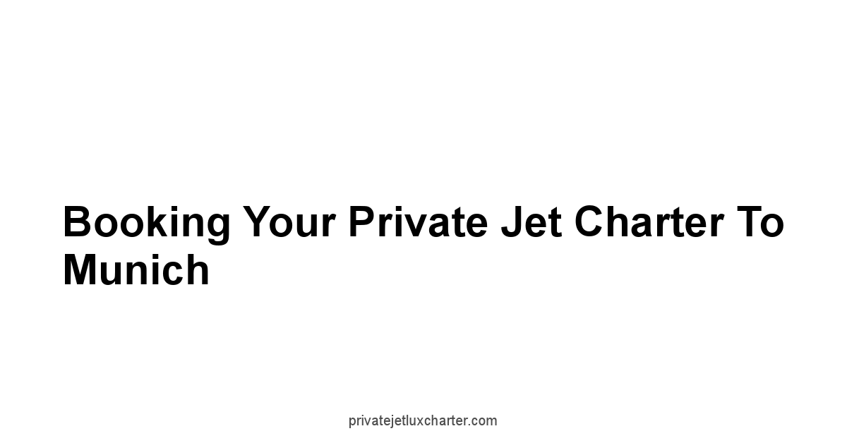 Booking Your Private Jet Charter to Munich