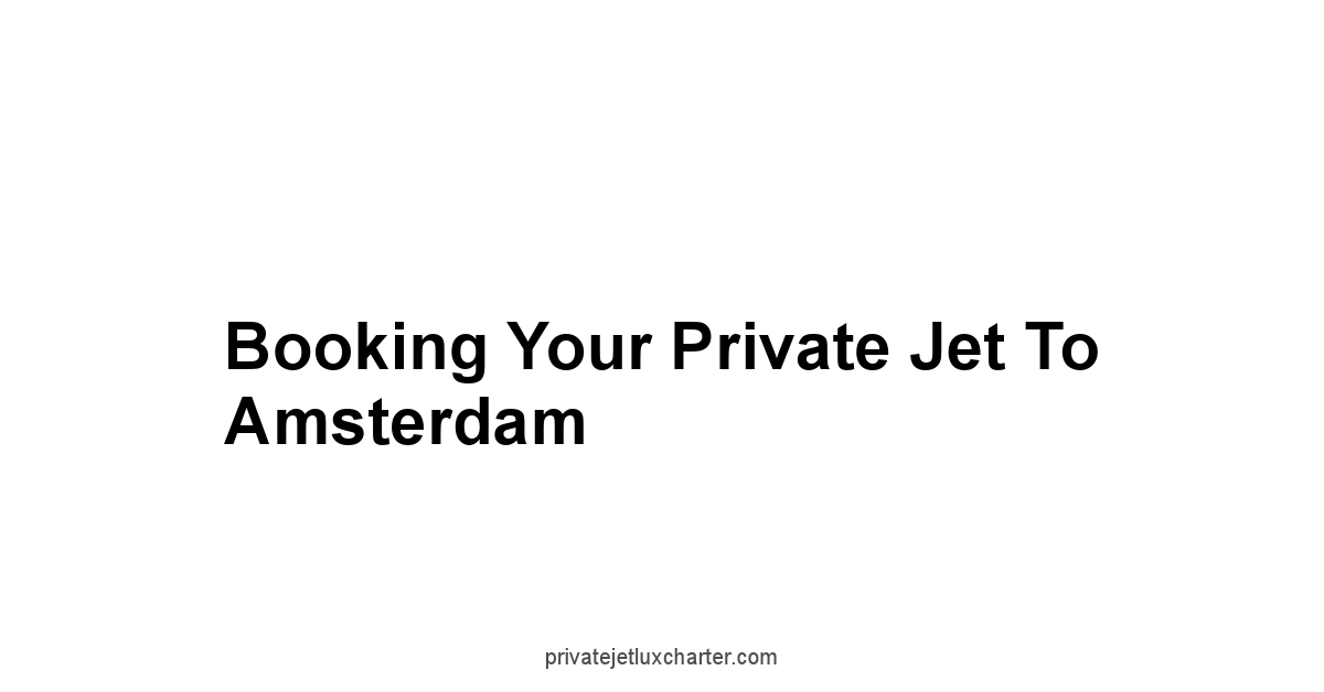 Booking Your Private Jet to Amsterdam