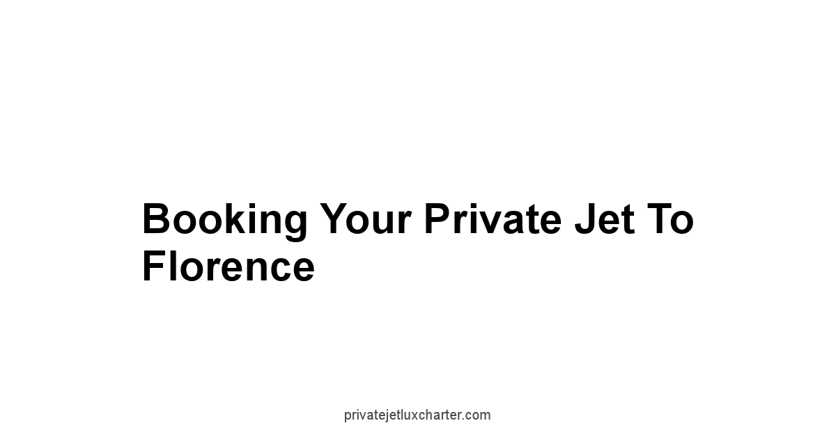 Booking Your Private Jet to Florence