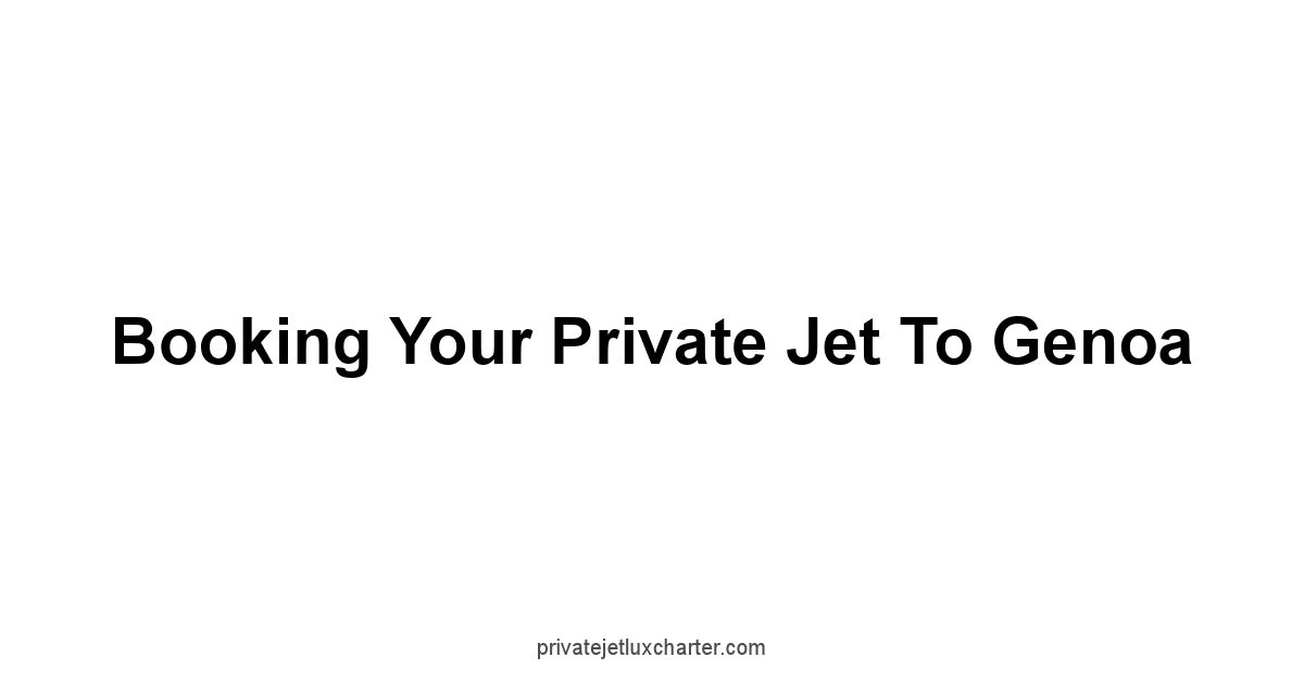 Booking Your Private Jet to Genoa