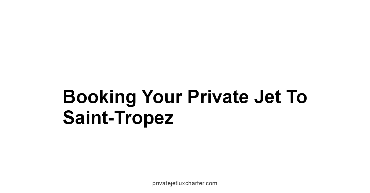 Booking Your Private Jet to Saint-Tropez