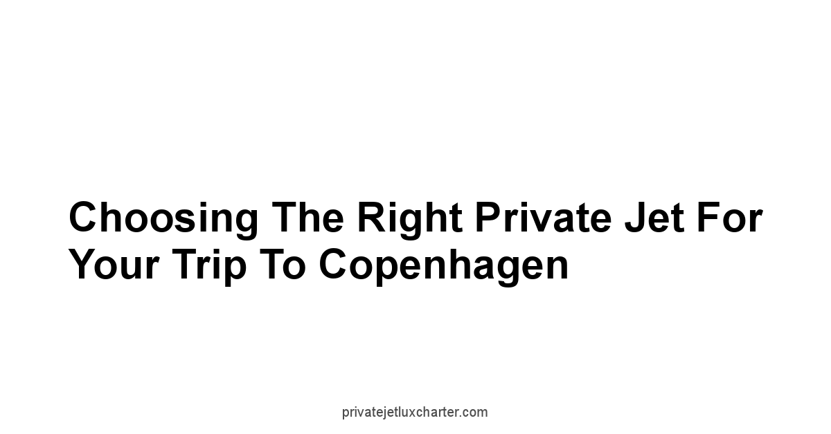 Choosing the Right Private Jet for Your Trip to Copenhagen