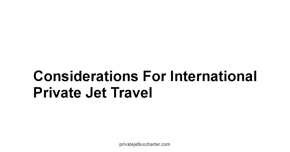 Considerations for International Private Jet Travel