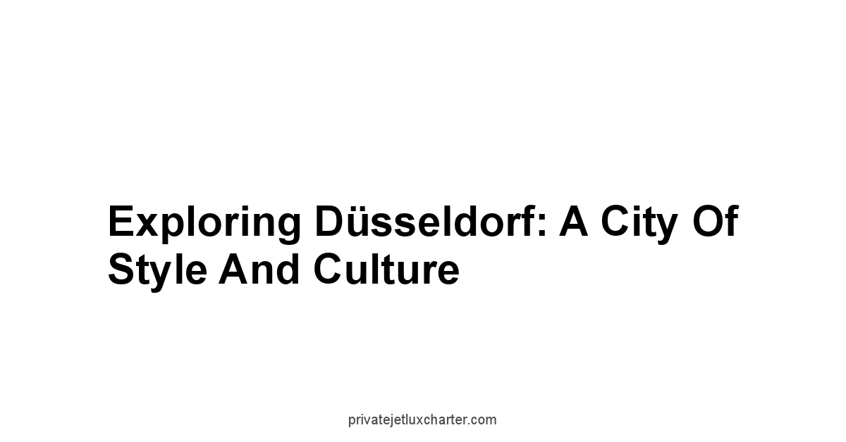 Exploring Düsseldorf: A City of Style and Culture