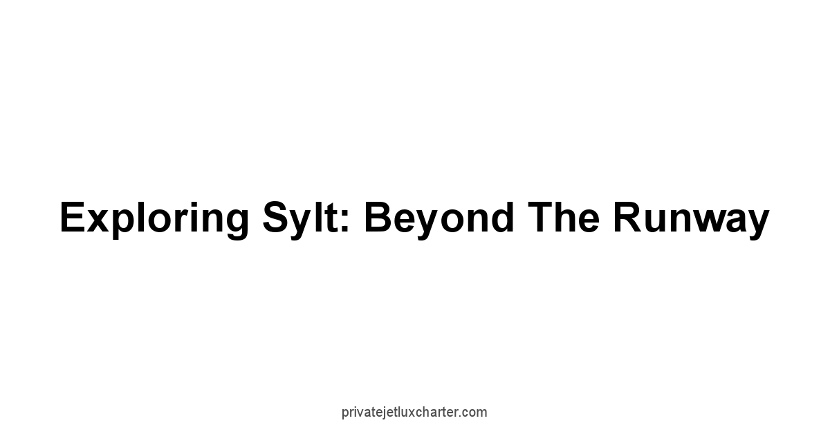 Exploring Sylt: Beyond the Runway