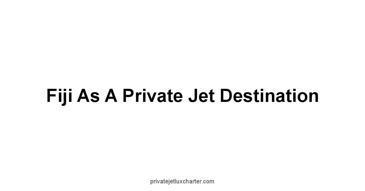 Fiji as a Private Jet Destination
