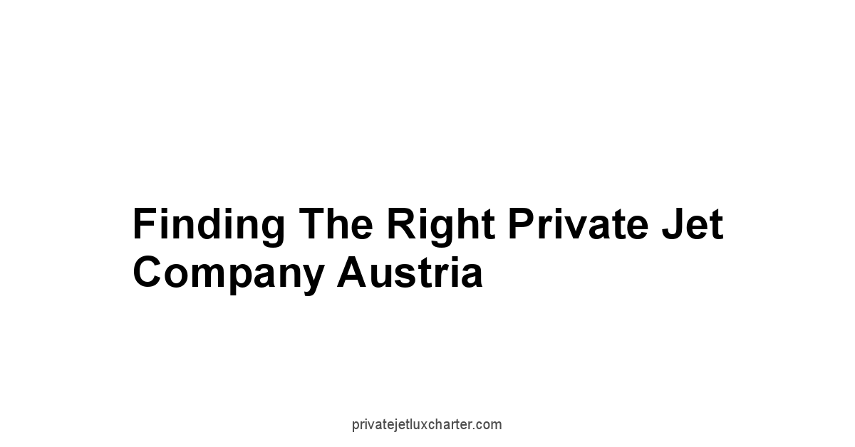 Finding the Right Private Jet Company Austria