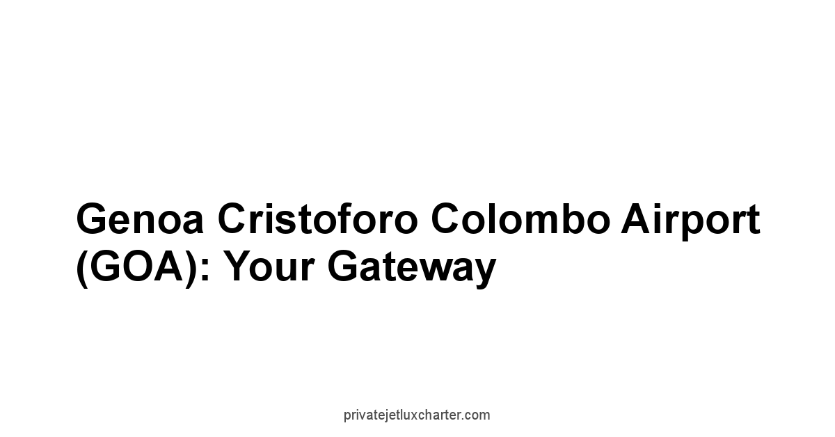 Genoa Cristoforo Colombo Airport GOA: Your Gateway