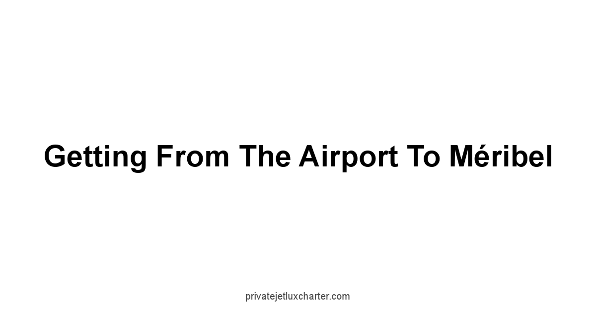Getting from the Airport to Méribel