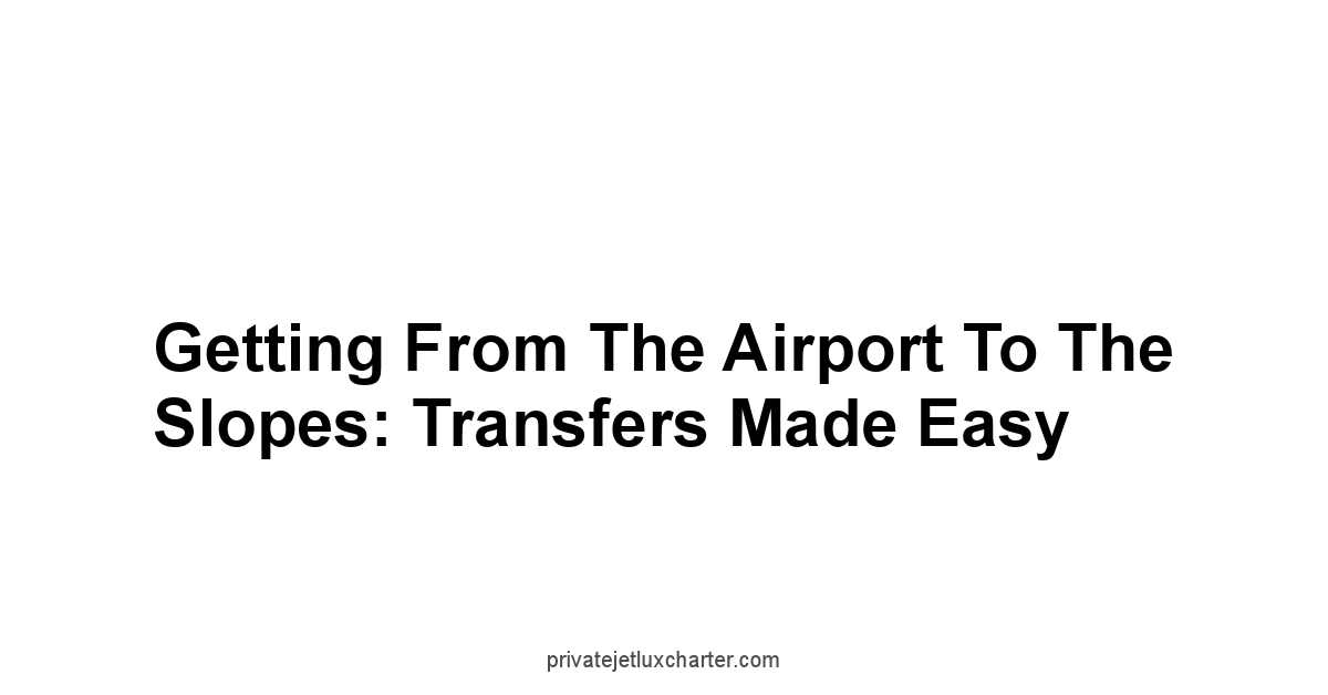 Getting from the Airport to the Slopes: Transfers Made Easy