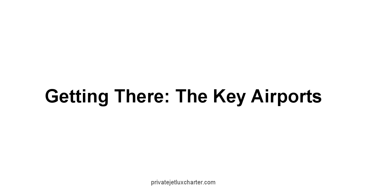 Getting There: The Key Airports