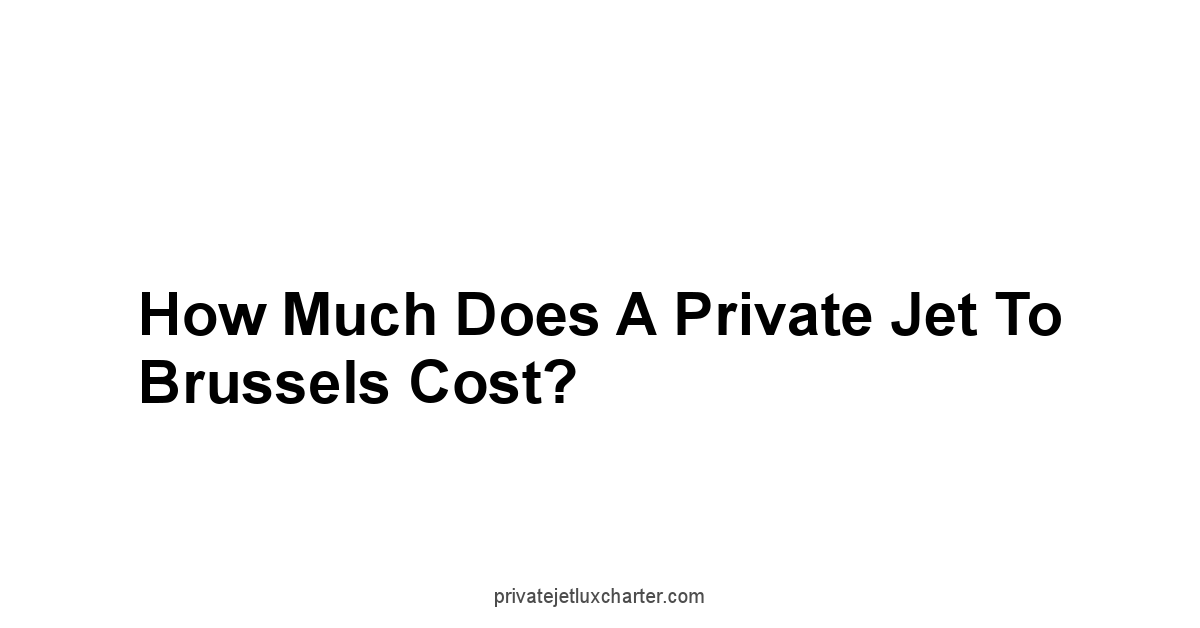 How Much Does a Private Jet to Brussels Cost?