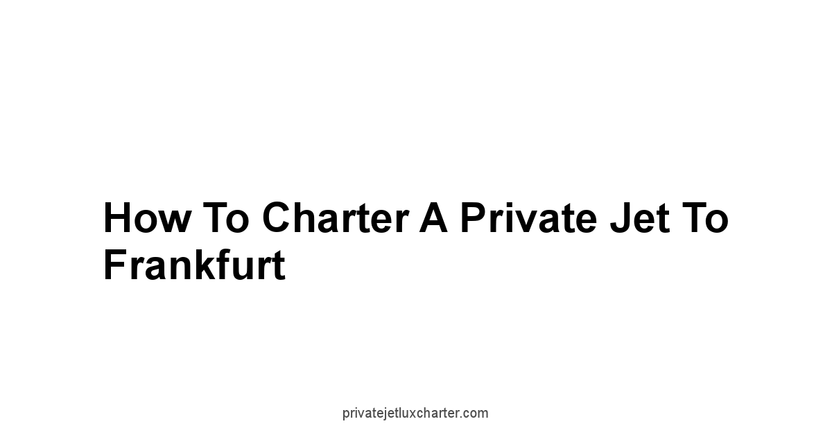 How to Charter a Private Jet to Frankfurt