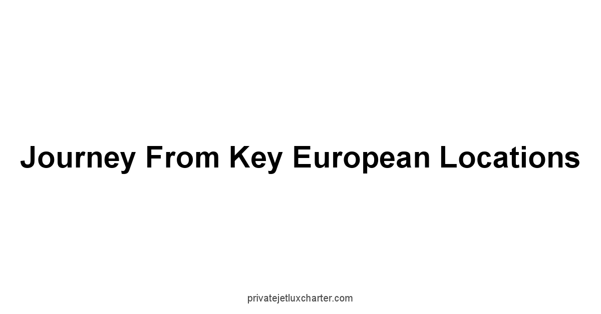 Journey from Key European Locations