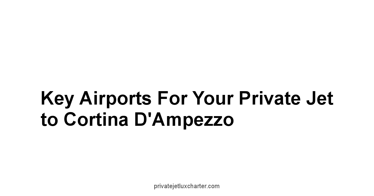 Key Airports for Your Private Jet to Cortina d'Ampezzo