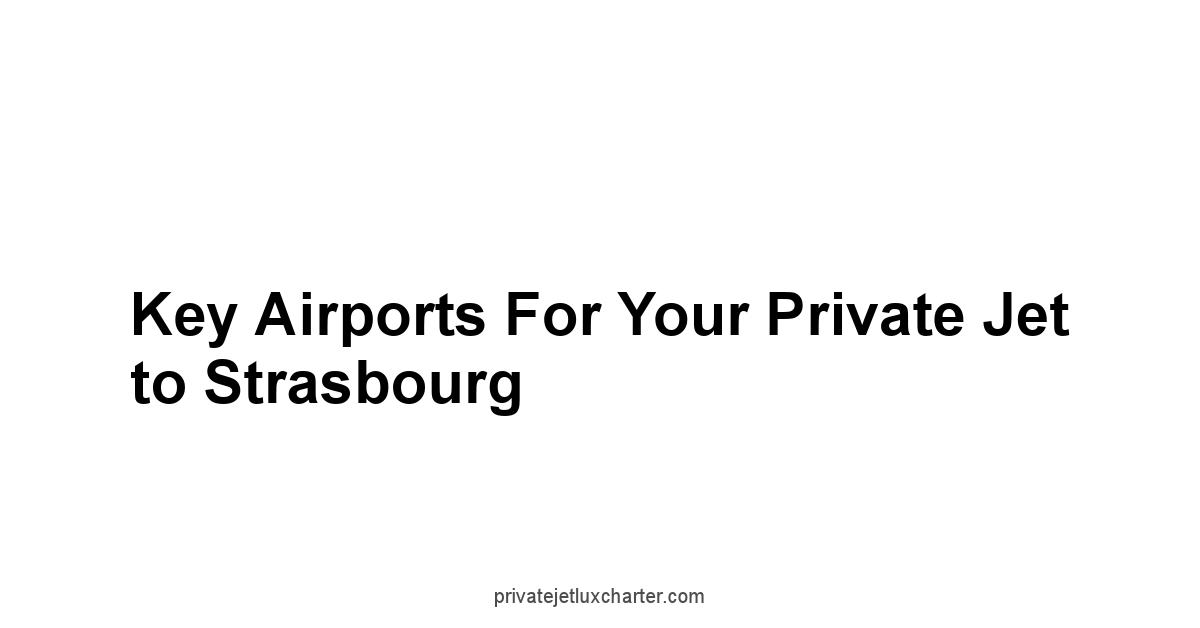 Key Airports for Your Private Jet to Strasbourg