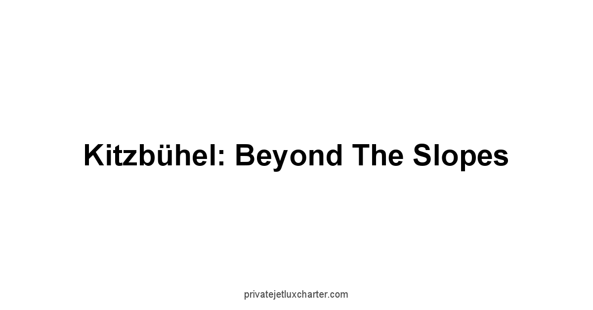 Kitzbühel: Beyond the Slopes