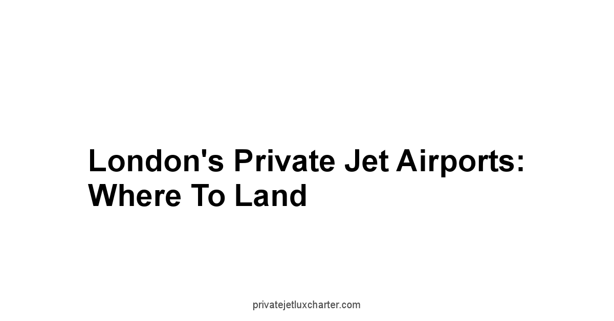 London's Private Jet Airports: Where to Land