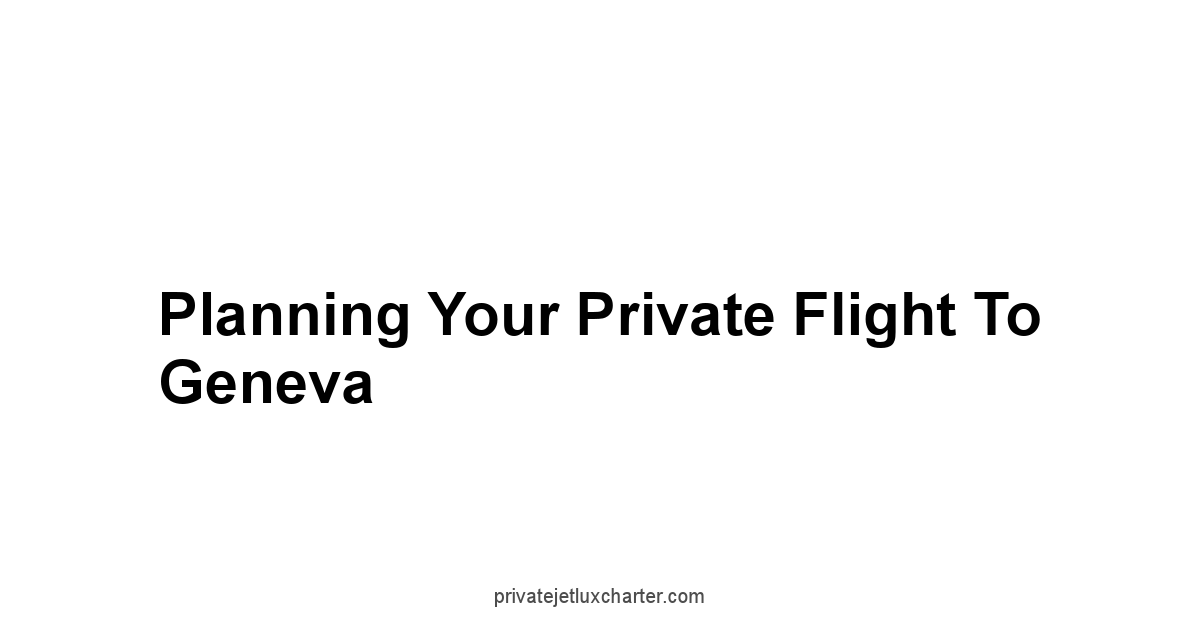 Planning Your Private Flight to Geneva