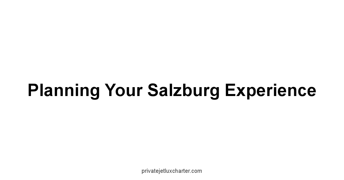 Planning Your Salzburg Experience