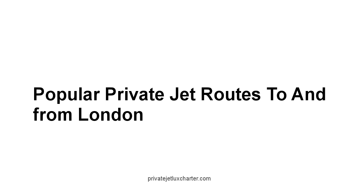 Popular Private Jet Routes to and from London