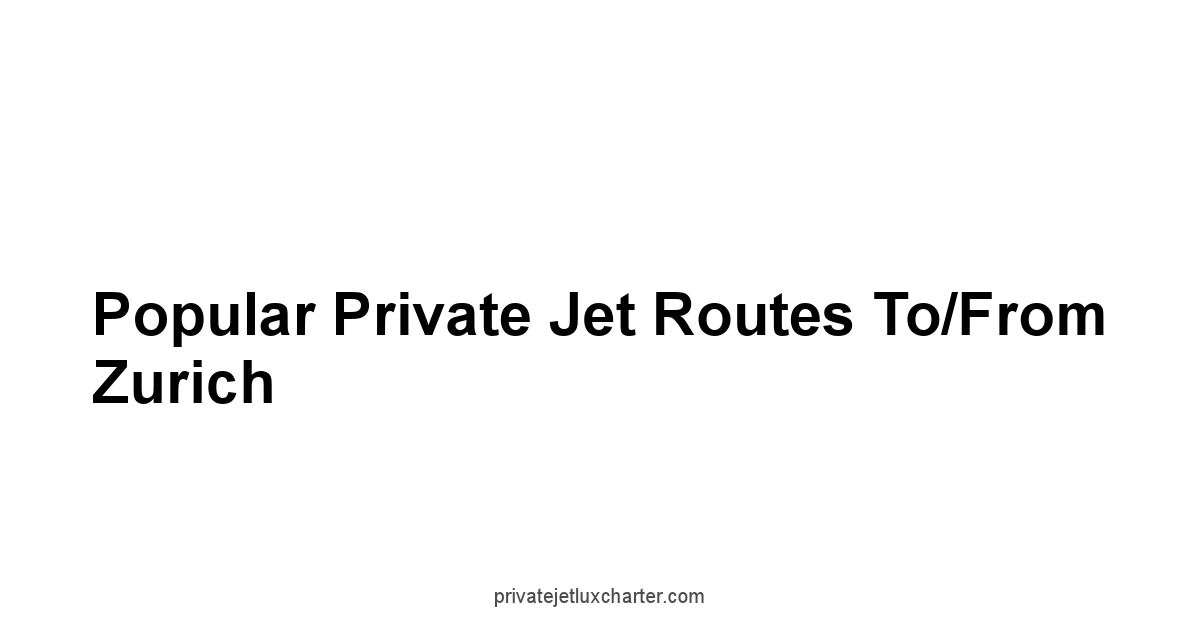 Popular Private Jet Routes To/From Zurich