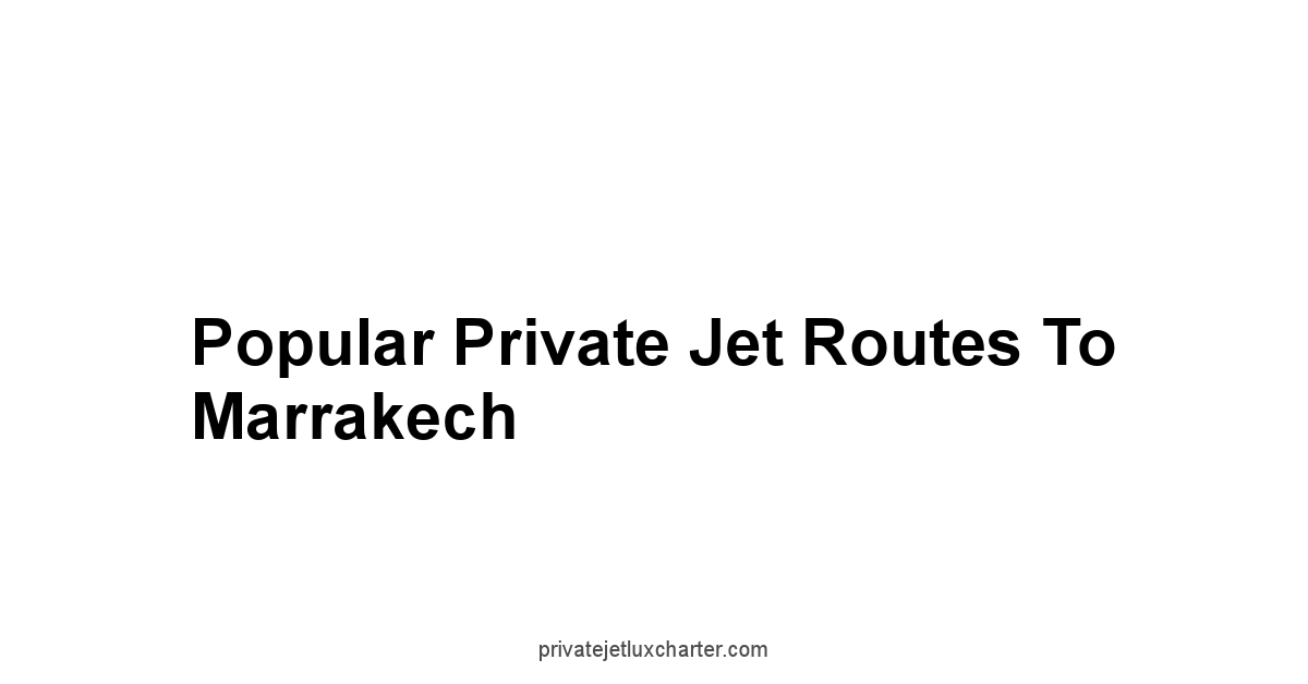 Popular Private Jet Routes to Marrakech