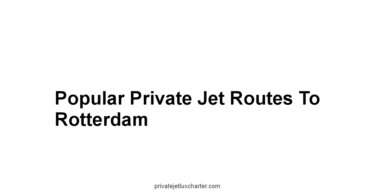 Popular Private Jet Routes to Rotterdam