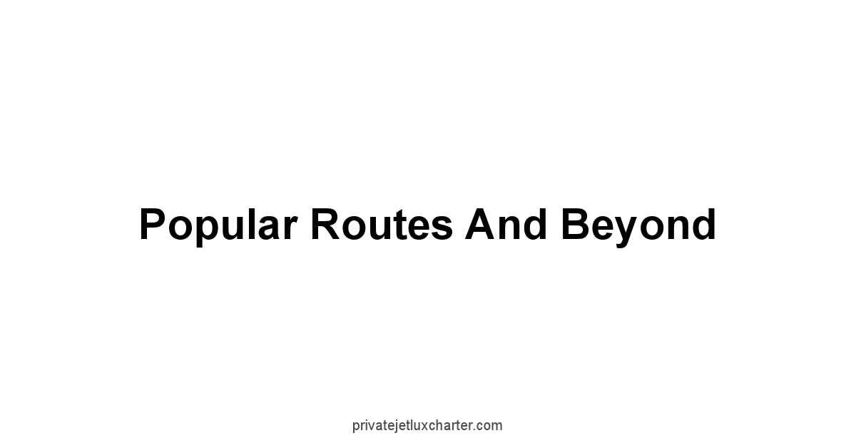 Popular Routes and Beyond