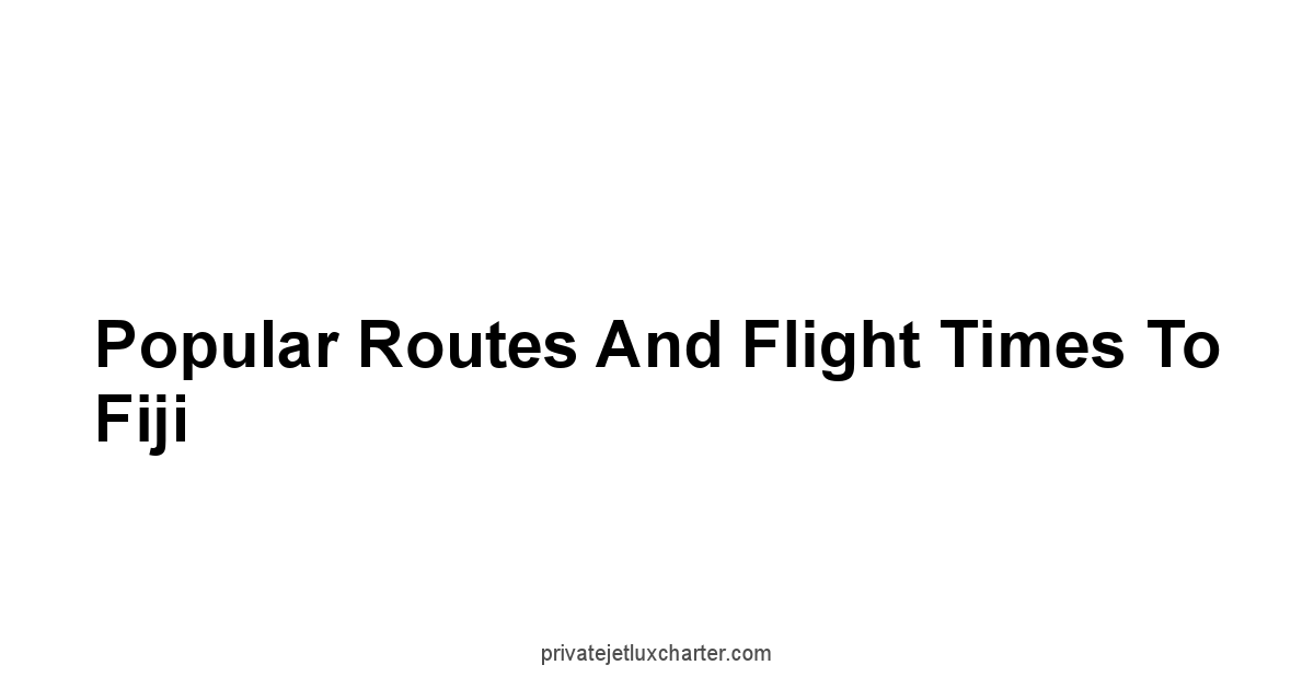 Popular Routes and Flight Times to Fiji