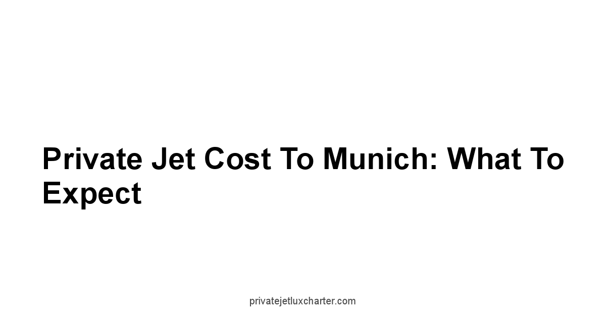 Private Jet Cost to Munich: What to Expect