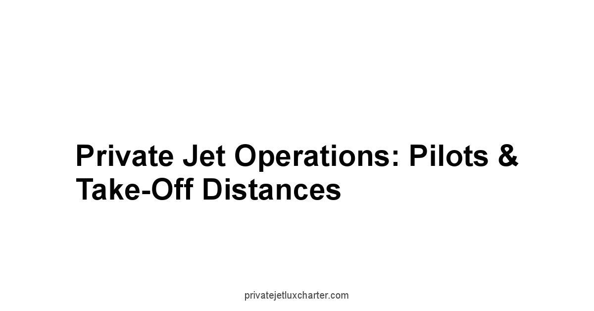 Private Jet Operations: Pilots & Take-Off Distances