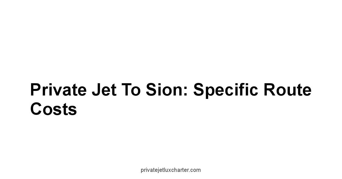 Private Jet to Sion: Specific Route Costs
