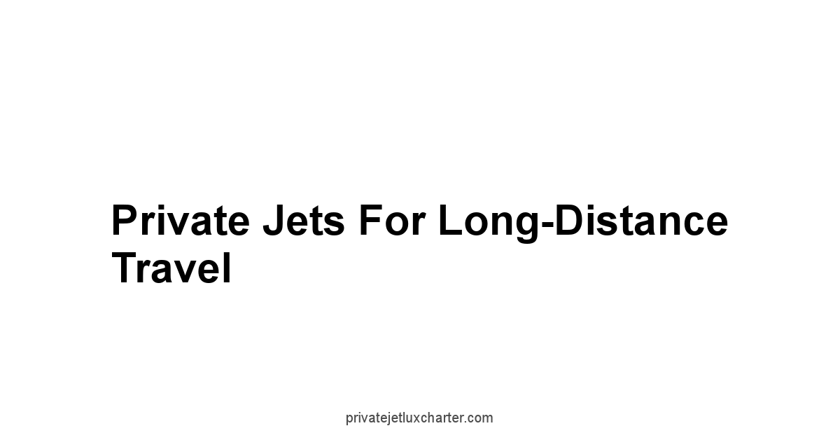 Private Jets for Long-Distance Travel