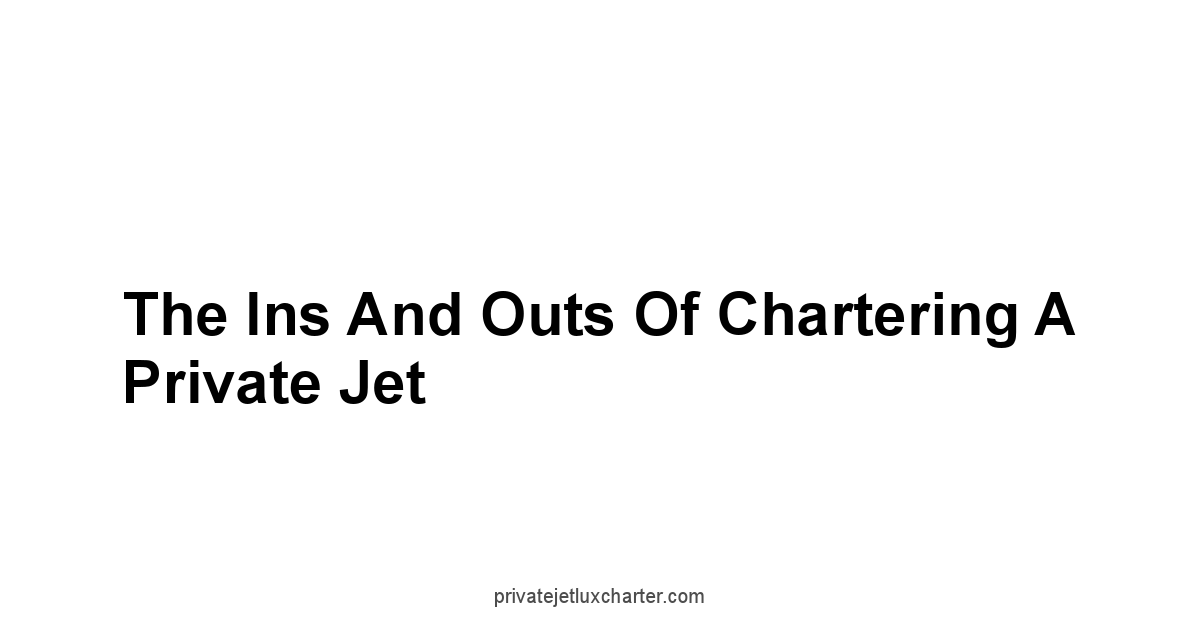 The Ins and Outs of Chartering a Private Jet
