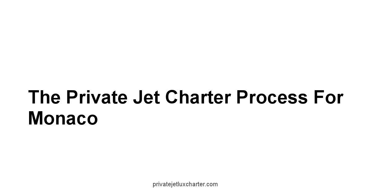 The Private Jet Charter Process for Monaco