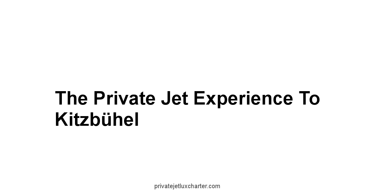 The Private Jet Experience to Kitzbühel