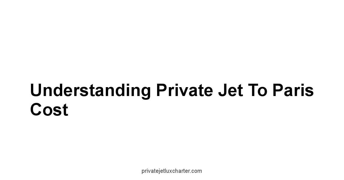 Understanding Private Jet to Paris Cost