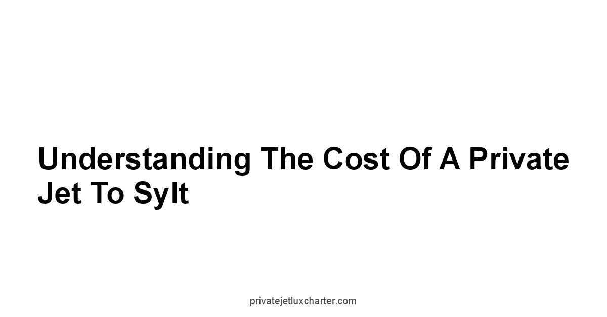 Understanding the Cost of a Private Jet to Sylt