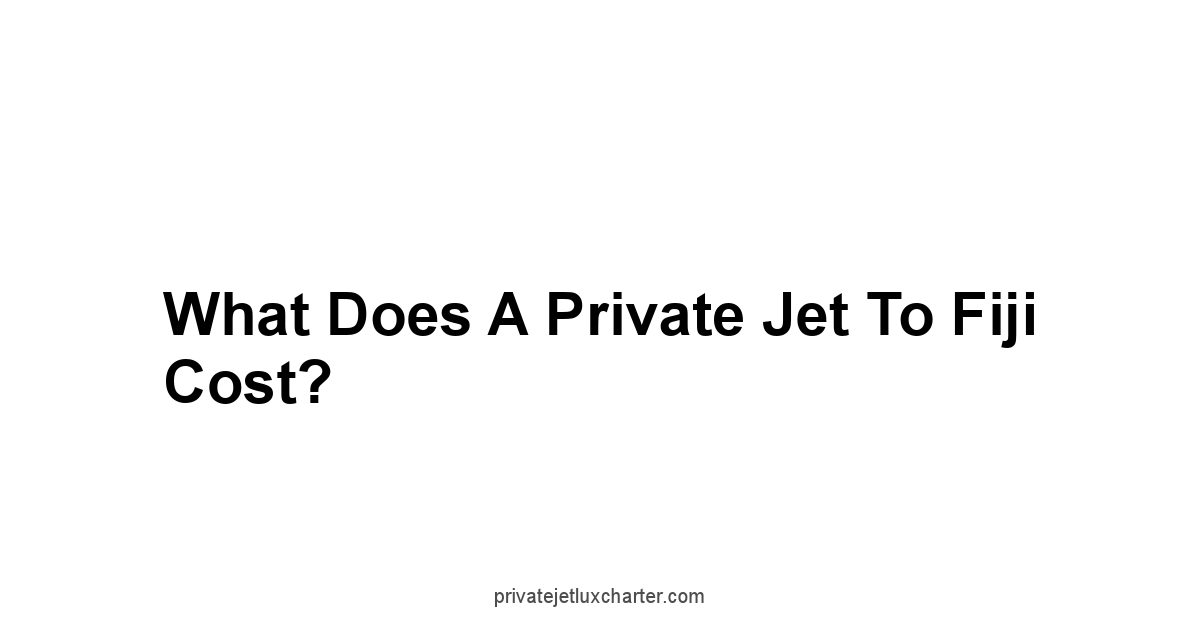 What Does a Private Jet to Fiji Cost?
