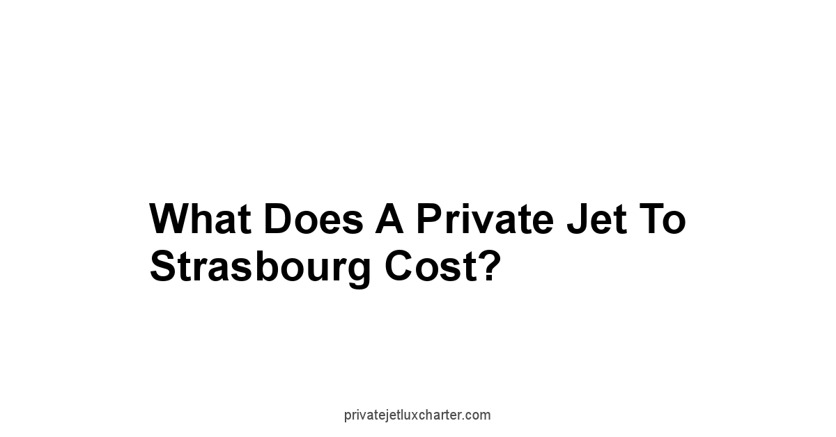 What Does a Private Jet to Strasbourg Cost?