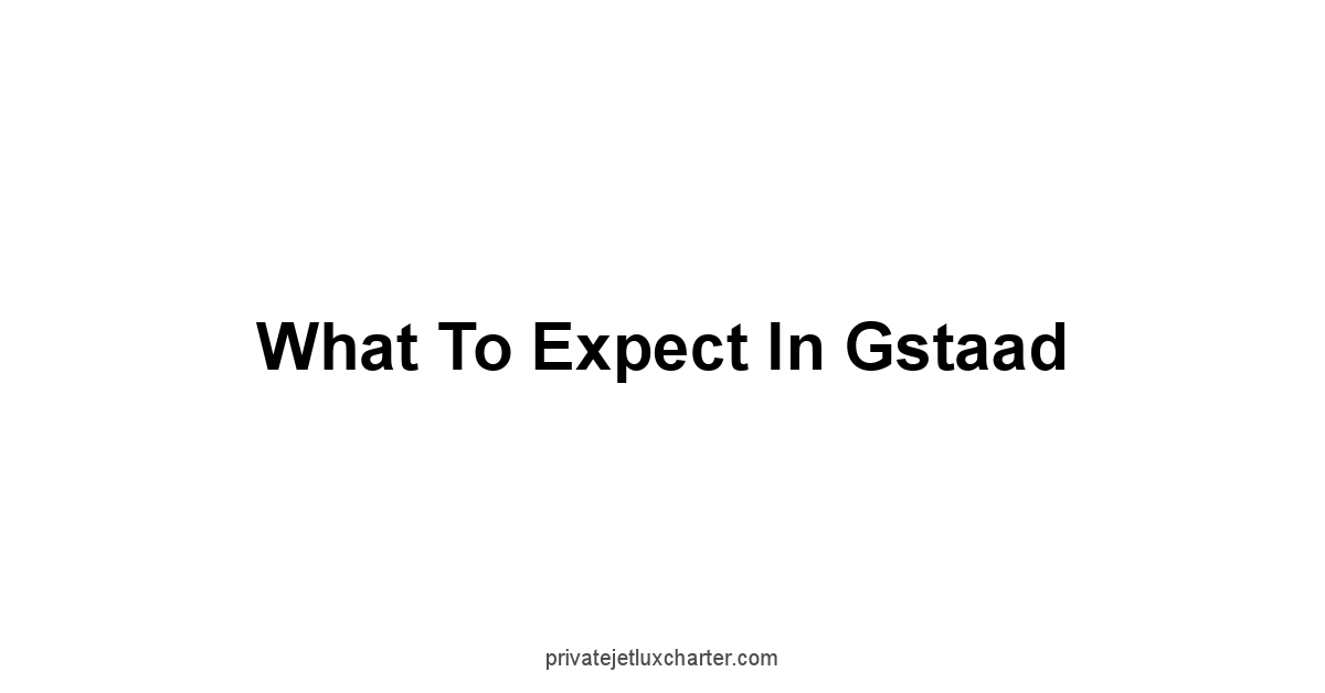 What to Expect in Gstaad