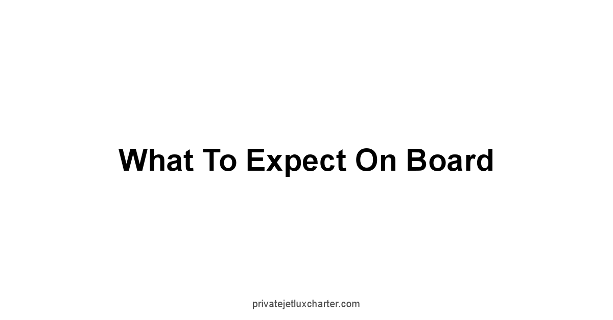 What to Expect On Board