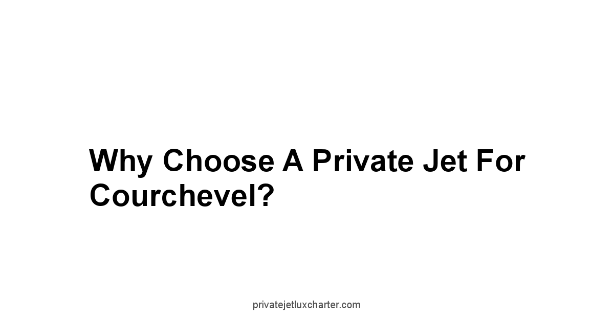Why Choose a Private Jet for Courchevel?