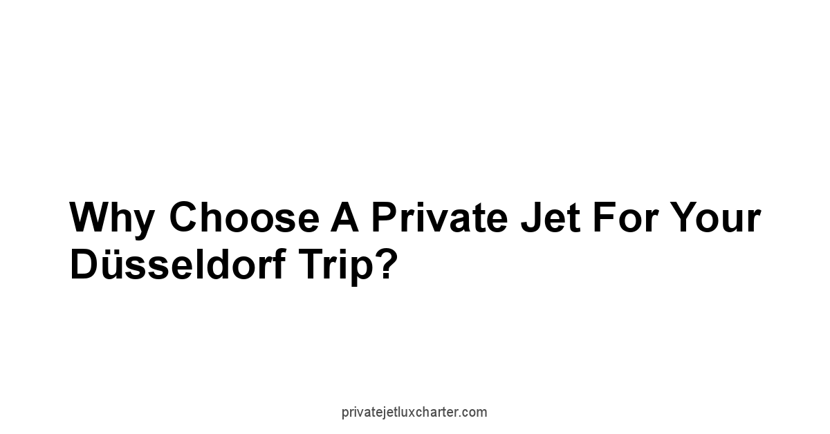 Why Choose a Private Jet for Your Düsseldorf Trip?