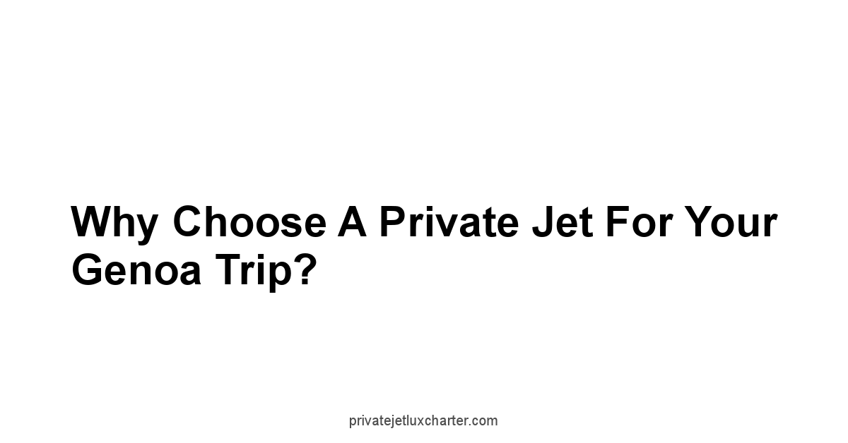 Why Choose a Private Jet for Your Genoa Trip?